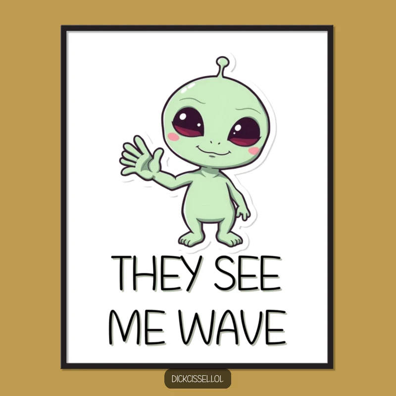 Funny Alien Wave Poster - Mischievous Space Art, Perfect Funny Gift!