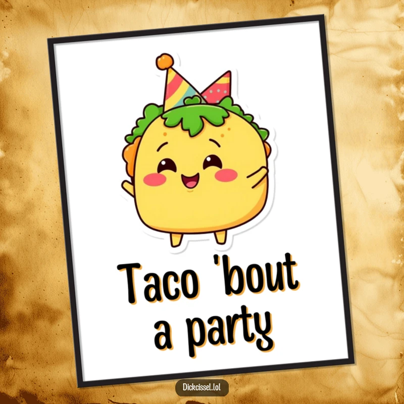 Funny taco character poster with a party hat, celebrating joyfully, adding festive flair to wall art.