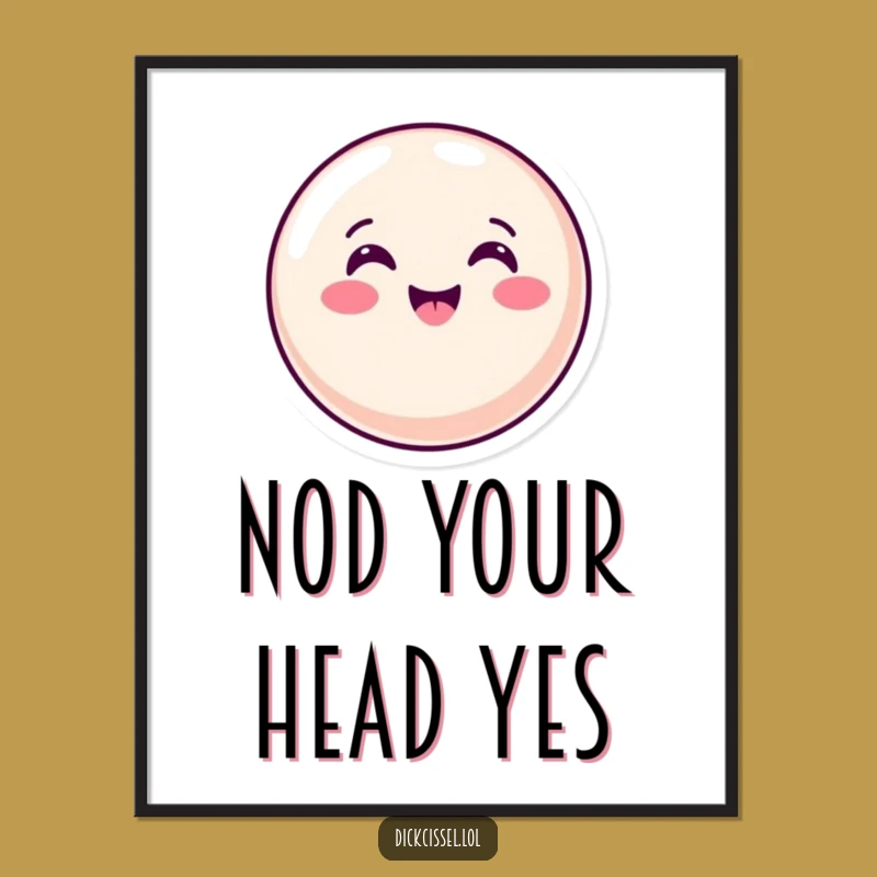 Funny Candy Button Nod Poster: Decorate with Agreement, Heartwarming Funny Gift