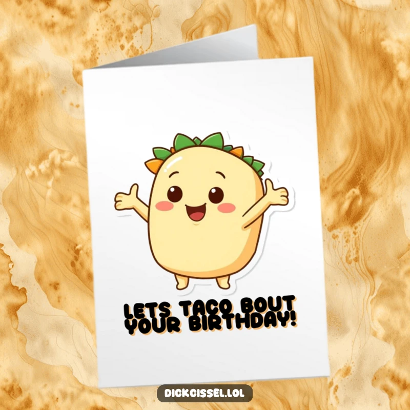 Funny Free Printable Birthday Card: A smiling taco character with open arms eagerly invites birthday fun and festive exploration.