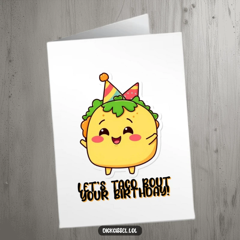 Funny Free Printable Taco Birthday Card: Joyful taco character in a party hat celebrating, ready for fiesta fun, downloadable art.