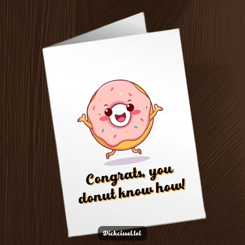 Funny Free Printable Congratulations Card of a cheerful doughnut character doing a joyful jig to celebrate success.