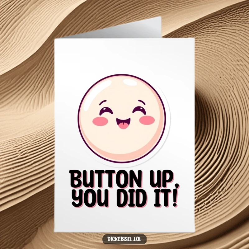 Funny free printable congratulations card where a happy candy button gives a rapid, enthusiastic nod.