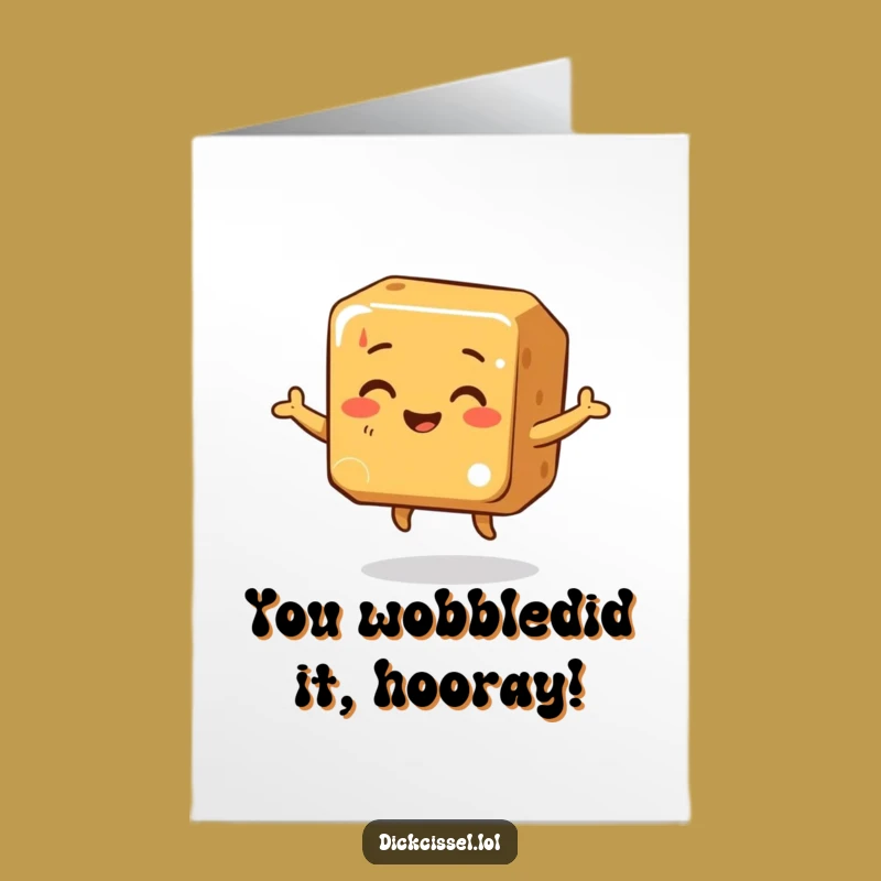 Free Printable Congrats Card: Wobbly Caramel Dance - Funny Downloadable