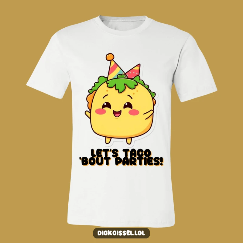 Funny Taco Party T-Shirt: Joyful Celebration Tee - Awesome Funny Gift